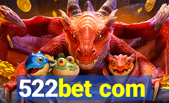 522bet com